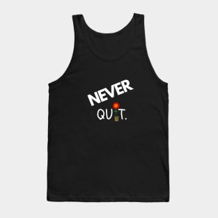 Never Quit ( Say it with a Flower ) Tank Top